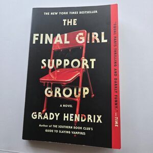 The Final Girl Support Group Book Grady Hendrix Horror Thriller Novel